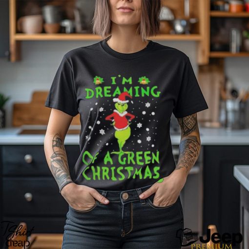 Santa Grinch I’m dreaming of a green Christmas shirt