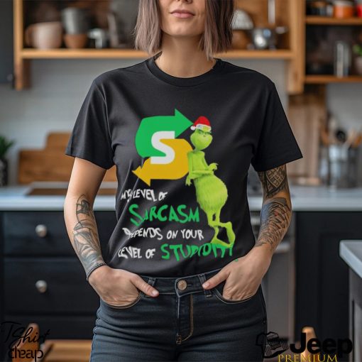 Santa Grinch my level of sarcasm depends on your level of stupidity Subway shirt