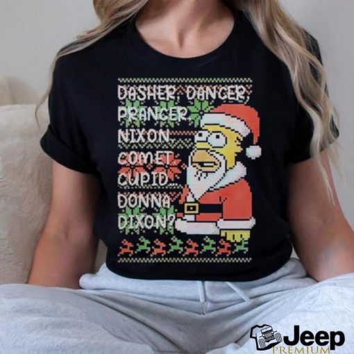 Santa Homer dasher dancer prancer nixon comet cupid donna dixon shirt