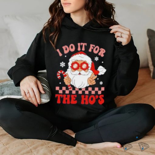 Santa I do it for the ho’s Christmas shirt