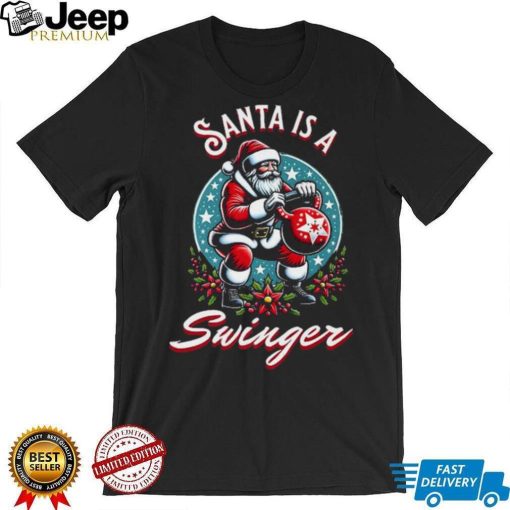 Santa Is A Swinger Christmas Kettlebell Gym T Shirt