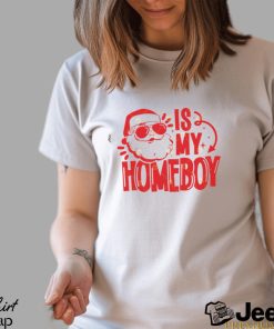 Santa Is My Homeboy Shirt