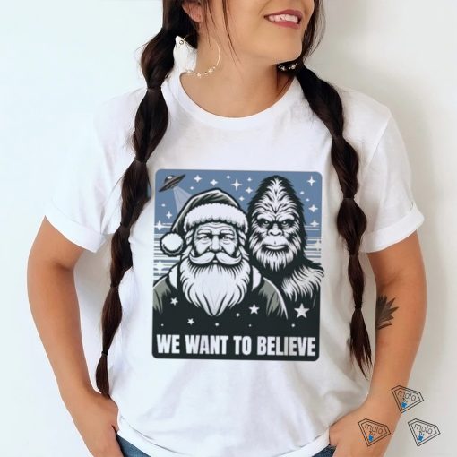 Santa We Want To Believe shirt