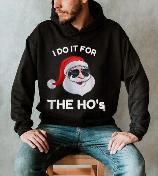 Santa’s I Do It For The Ho’s Funny Christmas Shirt. Latest art design for t  shirt