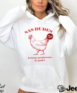 Sas Dudes Artisans Producteurs De Poulet shirt