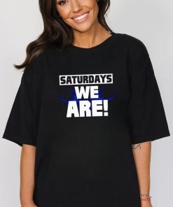 Saturdays We Are Penn State shirt