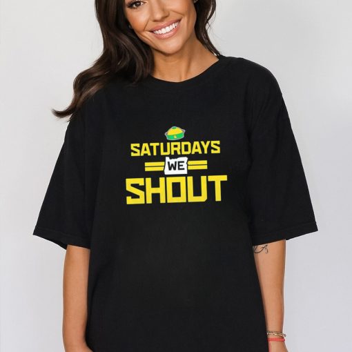 Saturdays We Shout Oregon shirt