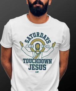 Saturdays are for TD Jesus T Shirt