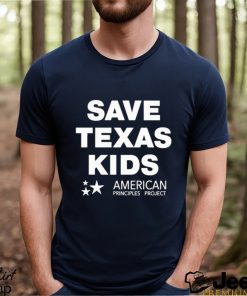 Save Texas Kids American Principles Project Shirt