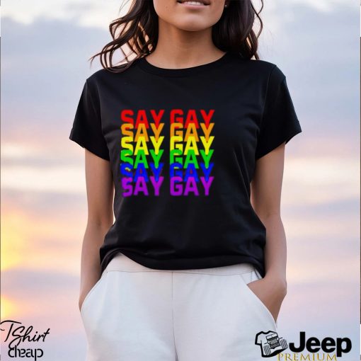 Say gay pride Shirt