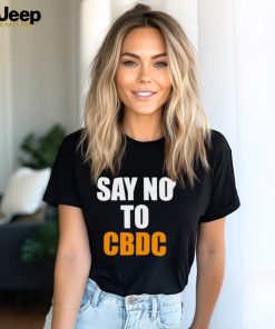 Say no to cbdc shirt