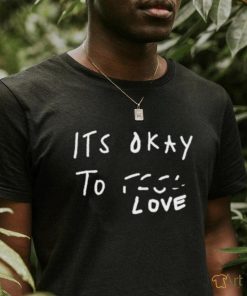 Scheme Its Okay To Love Shirt