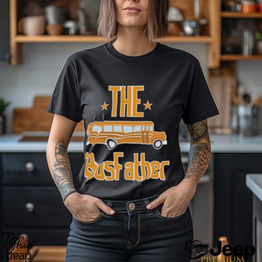 School Bus The Busfather Shirt