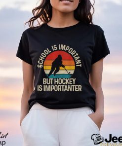 School Is Important But Hockey Is Importanter Funny Gist T Shirt