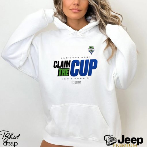 Seattle Sounders FC 2023 MLS Cup Playoffs Claim the cup shirt