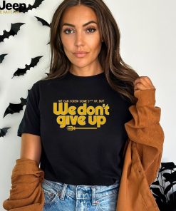 Seattle we cans crew some shut up but we don’t give up shirt