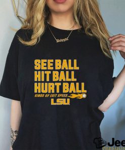 See Ball Hit Ball Hurt Ball Lsu Baseball Shirt