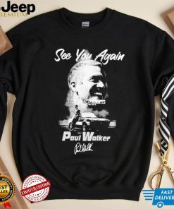 See you again in memory of Paul Walker signature shirt