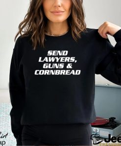 Send Lawyers Guns & Cornbread shirt