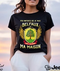 Sera Toujours Ma Maison BELEFAUX T SHIRT