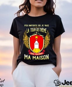 Sera Toujours Ma Maison LA TOUR DE TREME T SHIRT