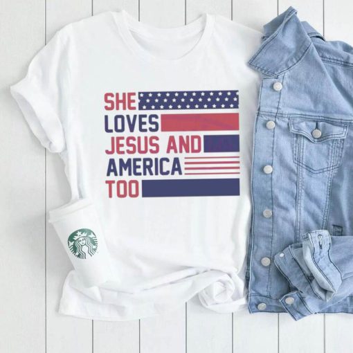 She Loves Jesus And America Too Christian 4th Of July American Flag shirt