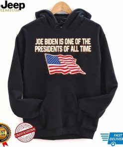 Shitheadsteve Merch Joe Biden Is One Of The Presidents Of All Time Hoodie