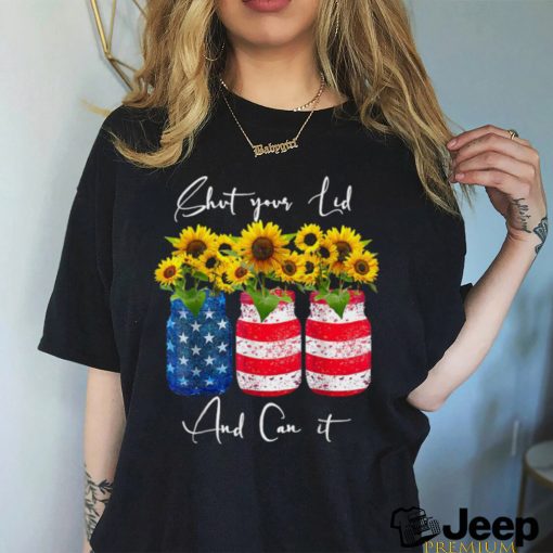 Shut your Lid and Can it Canning Sunflower 4th Of July T Shirt