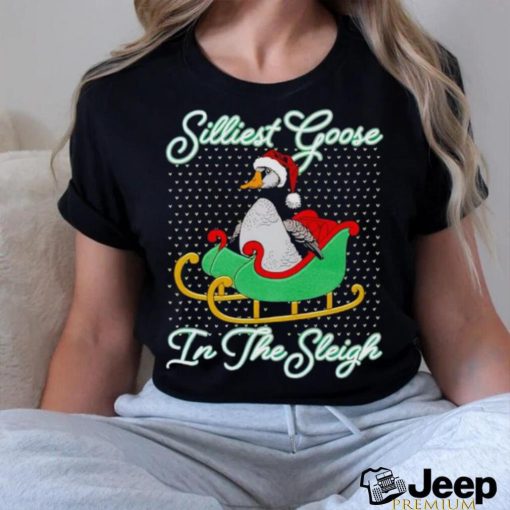 Silliest goose in the sleigh Christmas shirt