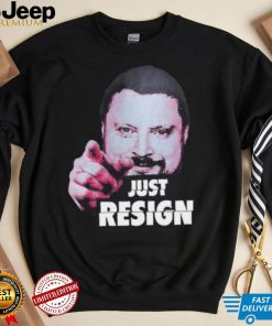 Simon Williams Just Resign Shirt