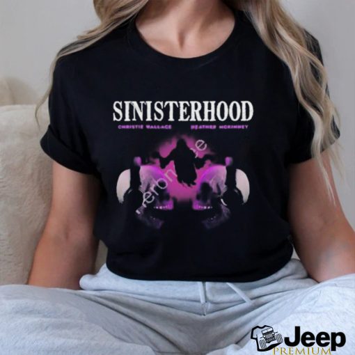 Sinisterhood Christie Wallace Heather Mckinney Shirt