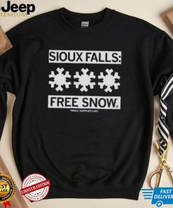 Sioux Falls Free Snow While Supplies Last Shirt