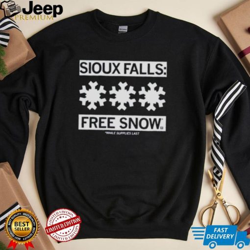 Sioux Falls Free Snow While Supplies Last Shirt