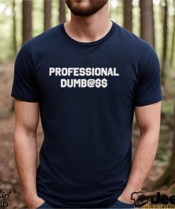 Sir Yacht Professional Dumb@Ss Shirt