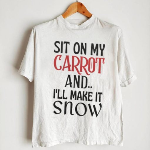 Sit On My CARROT Funny Rude Novelty Christmas Shirt