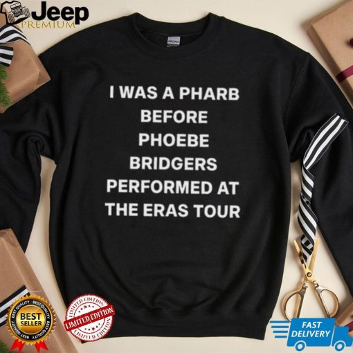 Sita I Was A Pharb Before Phoebe Bridgers Shirt