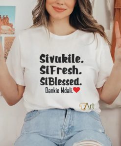 Sivukile Sifresh Siblessed Dankie Mdali Shirt