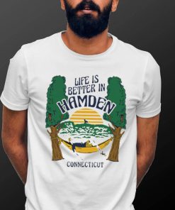 Skeleton Life is better in Hamden Connecticut shirt