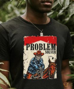 Skeleton cowboy problem solver shirt