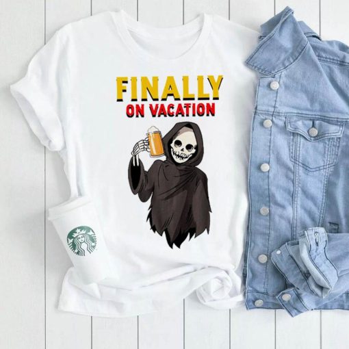 Skeleton drinking beer finally on vacation art shirt