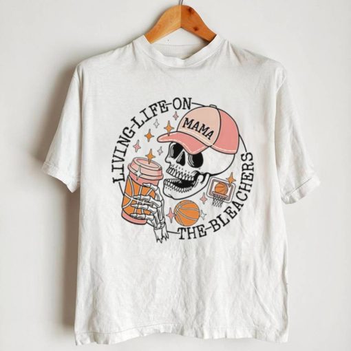 Skeleton living life on the bleachers basketball shirt