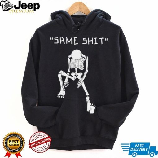 Skeleton same shit different day shirt