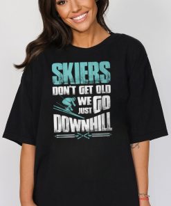 Skiers Don't Get Old Shirt
