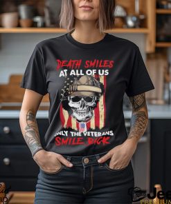 Skull Death Smiles at all of us only the Veterans smile back 2023 T Shirt