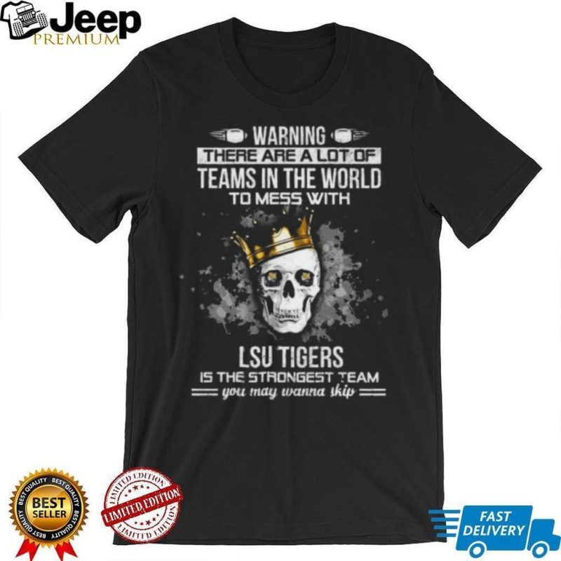 Skull LSU Tigers Is The Strongest Team You May Wanna Skip Shirt