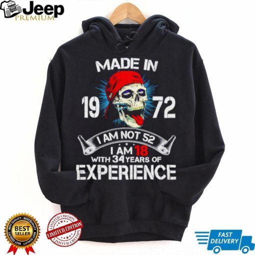 Skull made in 1972 I am not 52 I am 18 experience shirt