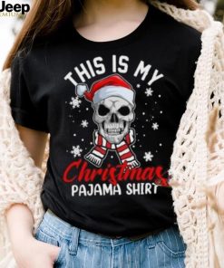 Skull this is my Christmas pajama Christmas T Shirt