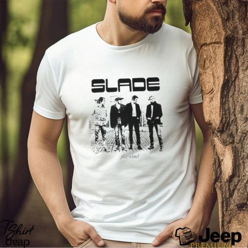 Slade Music Rock 70S Design Meme Gift Tee Gamer Cult Movie T Shirt