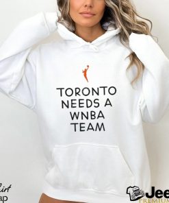 Sloan Toronto Needs A Wnba Team Shirt