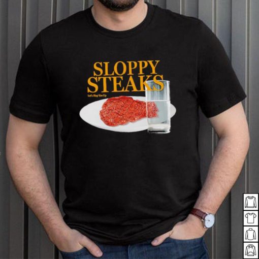 Sloppy Steaks shirt